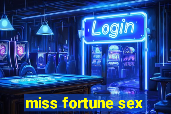 miss fortune sex